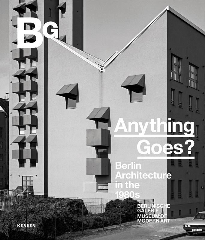 Anything Goes? Berlin Architectures of the 1980s | KERBER VERLAG